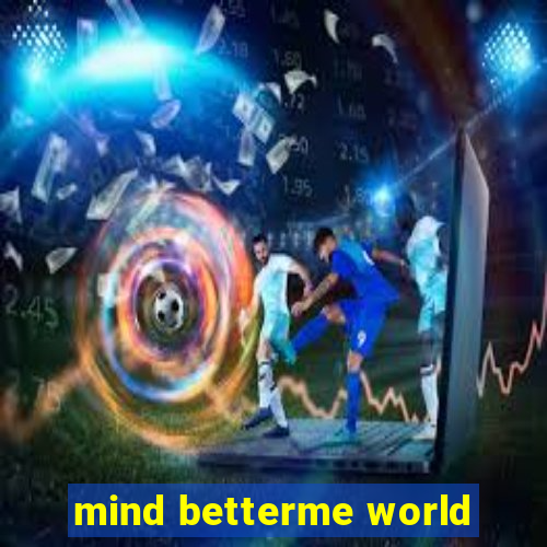 mind betterme world